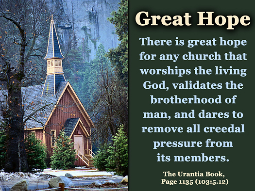 Great Hope - Quote of the Day - church, God, brotherhood, creeds